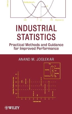Anand M. Joglekar - Industrial Statistics: Practical Methods and Guidance for Improved Performance - 9780470497166 - V9780470497166