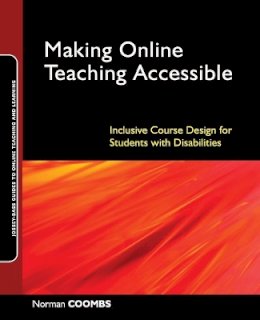 Norman Coombs - Making Online Teaching Accessible: Inclusive Course Design for Students with Disabilities - 9780470499047 - V9780470499047