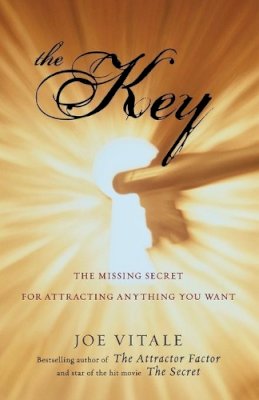 Joe Vitale - The Key: The Missing Secret for Attracting Anything You Want - 9780470503942 - V9780470503942