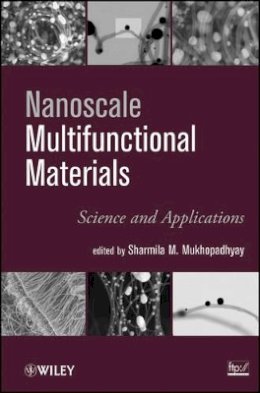 S Mukhopadhyay - Nanoscale Multifunctional Materials: Science and Applications - 9780470508916 - V9780470508916