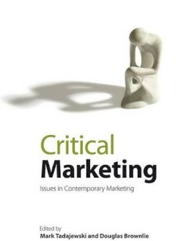 Tadajewski - Critical Marketing: Issues in Contemporary Marketing - 9780470511985 - V9780470511985
