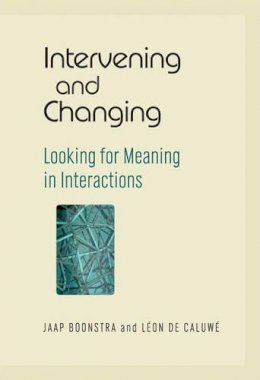 Boonstra - Intervening and Changing: Looking for Meaning in Interactions - 9780470512012 - V9780470512012