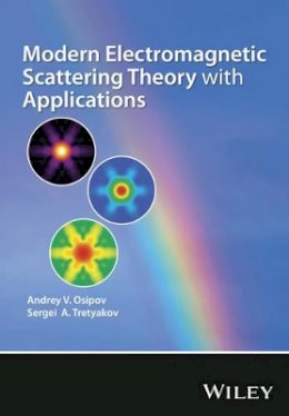 Andrey V. Osipov - Modern Electromagnetic Scattering Theory with Applications - 9780470512388 - V9780470512388