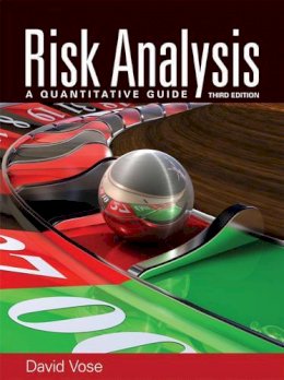 David Vose - Risk Analysis: A Quantitative Guide - 9780470512845 - V9780470512845