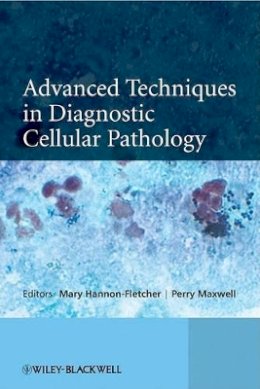 M Hannon–Fletcher - Advanced Techniques in Diagnostic Cellular Pathology - 9780470515976 - V9780470515976