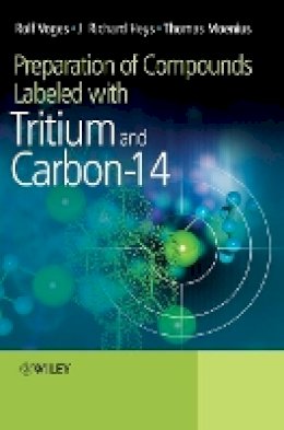 Rolf Voges - Preparation of Compounds Labeled with Tritium and Carbon-14 - 9780470516072 - V9780470516072