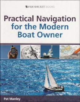 Pat Manley - Practical Navigation for the Modern Boat Owner - 9780470516133 - V9780470516133