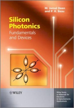 M. Jamal Deen - Silicon Photonics: Fundamentals and Devices - 9780470517505 - V9780470517505