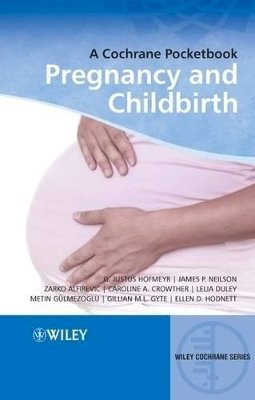 G. Justus Hofmeyr - Pregnancy and Childbirth: A Cochrane Pocketbook - 9780470518458 - V9780470518458