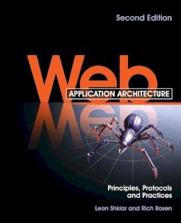 Leon Shklar - Web Application Architecture: Principles, Protocols and Practices - 9780470518601 - V9780470518601