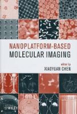 Xiaoyuan Chen - Nanoplatform-Based Molecular Imaging - 9780470521151 - V9780470521151