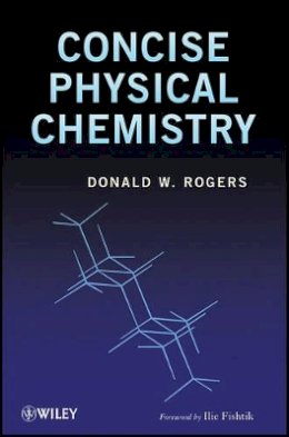 Donald W. Rogers - Concise Physical Chemistry - 9780470522646 - V9780470522646