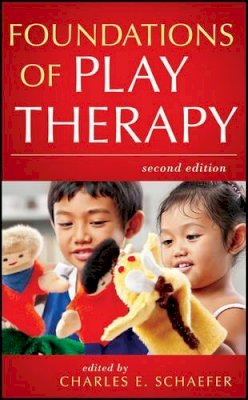 Charles E Schaefer - Foundations of Play Therapy - 9780470527528 - V9780470527528