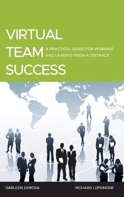Richard Lepsinger - Virtual Team Success: A Practical Guide for Working and Leading from a Distance - 9780470532966 - V9780470532966