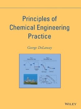 George Delancey - Principles of Chemical Engineering Practice - 9780470536742 - V9780470536742