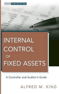 Alfred M. King - Internal Control of Fixed Assets: A Controller and Auditor´s Guide - 9780470539408 - V9780470539408
