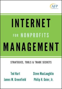 Ted Hart - Internet Management for Nonprofits: Strategies, Tools and Trade Secrets - 9780470539569 - V9780470539569