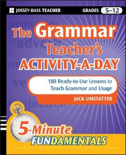 Jack Umstatter - The Grammar Teacher´s Activity-a-Day: 180 Ready-to-Use Lessons to Teach Grammar and Usage - 9780470543153 - V9780470543153
