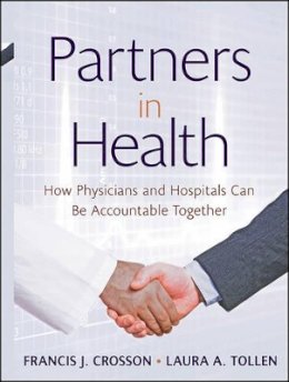 Kaiser Permanente Institute For Health Policy - Partners in Health: How Physicians and Hospitals can be Accountable Together - 9780470550960 - V9780470550960