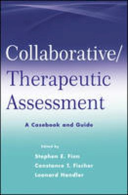 Stephen E. Finn - Collaborative / Therapeutic Assessment: A Casebook and Guide - 9780470551356 - V9780470551356