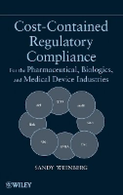 Sandy Weinberg - Cost-Contained Regulatory Compliance: For the Pharmaceutical, Biologics, and Medical Device Industries - 9780470552353 - V9780470552353