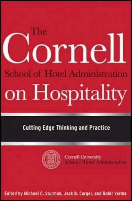 Jack B Et Al Corgel - The Cornell School of Hotel Administration on Hospitality: Cutting Edge Thinking and Practice - 9780470554999 - V9780470554999