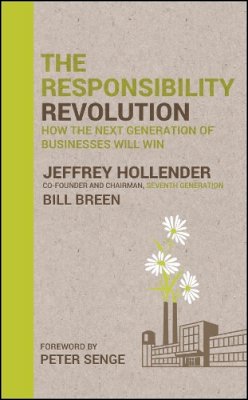 Jeffrey Hollender - The Responsibility Revolution: How the Next Generation of Businesses Will Win - 9780470558423 - V9780470558423