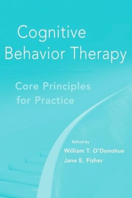 William T O´donohue - Cognitive Behavior Therapy: Core Principles for Practice - 9780470560495 - V9780470560495