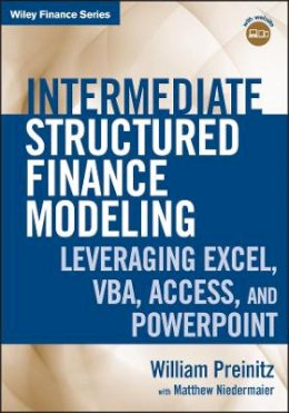 William Preinitz - Intermediate Structured Finance Modeling, with Website: Leveraging Excel, VBA, Access, and Powerpoint - 9780470562390 - V9780470562390