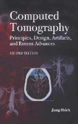 Jiang Hsieh - Computed Tomography Principles, Design, Artifacts, and Recent Advances - 9780470563533 - V9780470563533