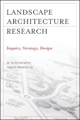 M. Elen Deming - Landscape Architectural Research: Inquiry, Strategy, Design - 9780470564172 - V9780470564172