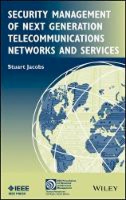 Stuart Jacobs - Security Management of Next Generation Telecommunications Networks and Services - 9780470565131 - V9780470565131