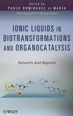 P Dom Nguez De Mar A - Ionic Liquids in Biotransformations and Organocatalysis: Solvents and Beyond - 9780470569047 - V9780470569047