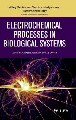  - Electrochemical Processes in Biological Systems (The Wiley Series on Electrocatalysis and Electrochemistry) - 9780470578452 - V9780470578452