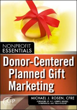 Michael J. Rosen - Donor-Centered Planned Gift Marketing - 9780470581582 - V9780470581582