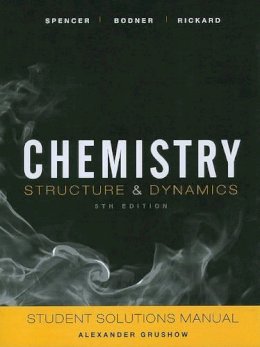 James N. Spencer - Student Solutions Manual to accompany Chemistry: Structure and Dynamics, 5e - 9780470587126 - V9780470587126