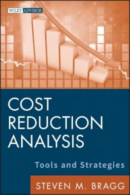Steven M. Bragg - Cost Reduction Analysis: Tools and Strategies - 9780470587263 - V9780470587263