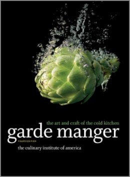The Culinary Institute Of America (Cia) - Garde Manger: The Art and Craft of the Cold Kitchen - 9780470587805 - V9780470587805