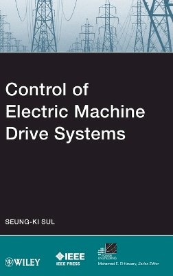 Seung-Ki Sul - Control of Electric Machine Drive Systems - 9780470590799 - V9780470590799