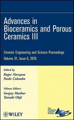 Roger Narayan - Advances in Bioceramics and Porous Ceramics III, Volume 31, Issue 6 - 9780470594711 - V9780470594711
