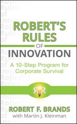 Robert F. Brands - Robert´s Rules of Innovation: A 10-Step Program for Corporate Survival - 9780470596999 - V9780470596999