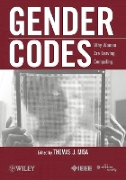 Thomas J Misa - Gender Codes: Why Women Are Leaving Computing - 9780470597194 - V9780470597194