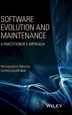 Priyadarshi Tripathy - Software Evolution and Maintenance: A Practitioner´s Approach - 9780470603413 - V9780470603413
