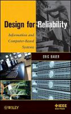 Eric Bauer - Design for Reliability: Information and Computer-Based Systems - 9780470604656 - V9780470604656