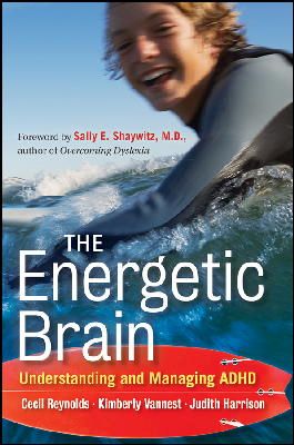 Cecil R. Reynolds - The Energetic Brain: Understanding and Managing ADHD - 9780470615164 - V9780470615164