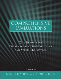 Mather, Nancy; Jaffe, Lynne E. - Comprehensive Evaluations - 9780470617915 - V9780470617915