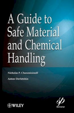 Nicholas P. Cheremisinoff - A Guide to Safe Material and Chemical Handling - 9780470625828 - V9780470625828