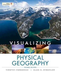 Timothy Foresman - Visualizing Physical Geography - 9780470626153 - V9780470626153