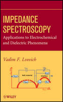 Vadim F. Lvovich - Impedance Spectroscopy: Applications to Electrochemical and Dielectric Phenomena - 9780470627785 - V9780470627785