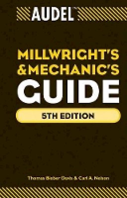 Thomas B. Davis - Audel Millwrights and Mechanics Guide - 9780470638019 - V9780470638019